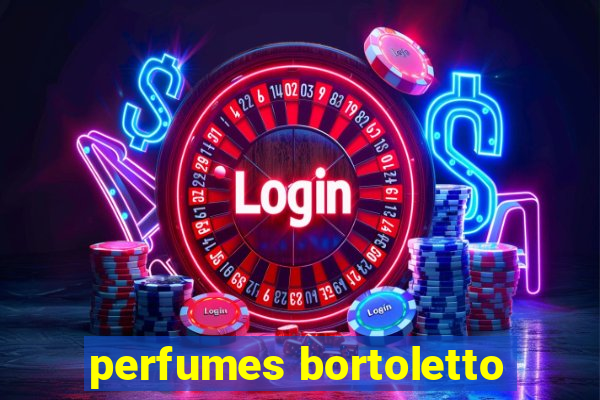 perfumes bortoletto